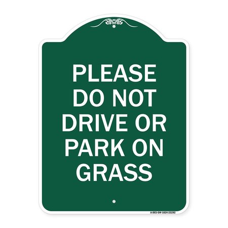 SIGNMISSION Please Do Not Drive or Park on Grass, Green & White Aluminum Sign, 18" x 24", GW-1824-23292 A-DES-GW-1824-23292